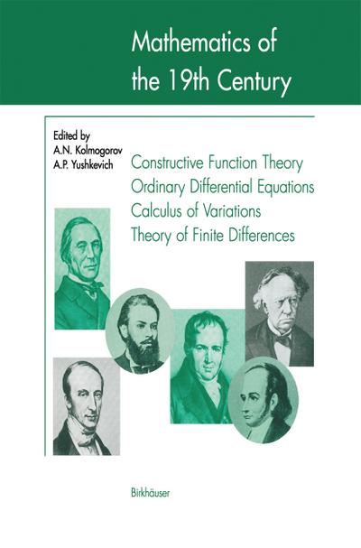 Mathematics of the 19th Century : Function Theory According to Chebyshev Ordinary Differential Equations Calculus of Variations Theory of Finite Differences - A. P. Yushkevich