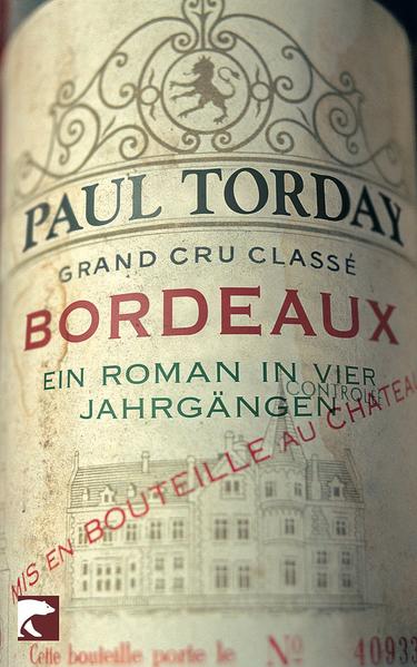 Bordeaux: Ein Roman in vier Jahrgängen - Torday, Paul