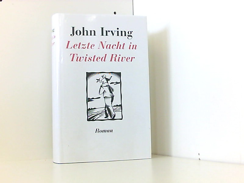 Letzte Nacht in Twisted River : Roman. - Irving John und Hans M. (Übers.), Herzog