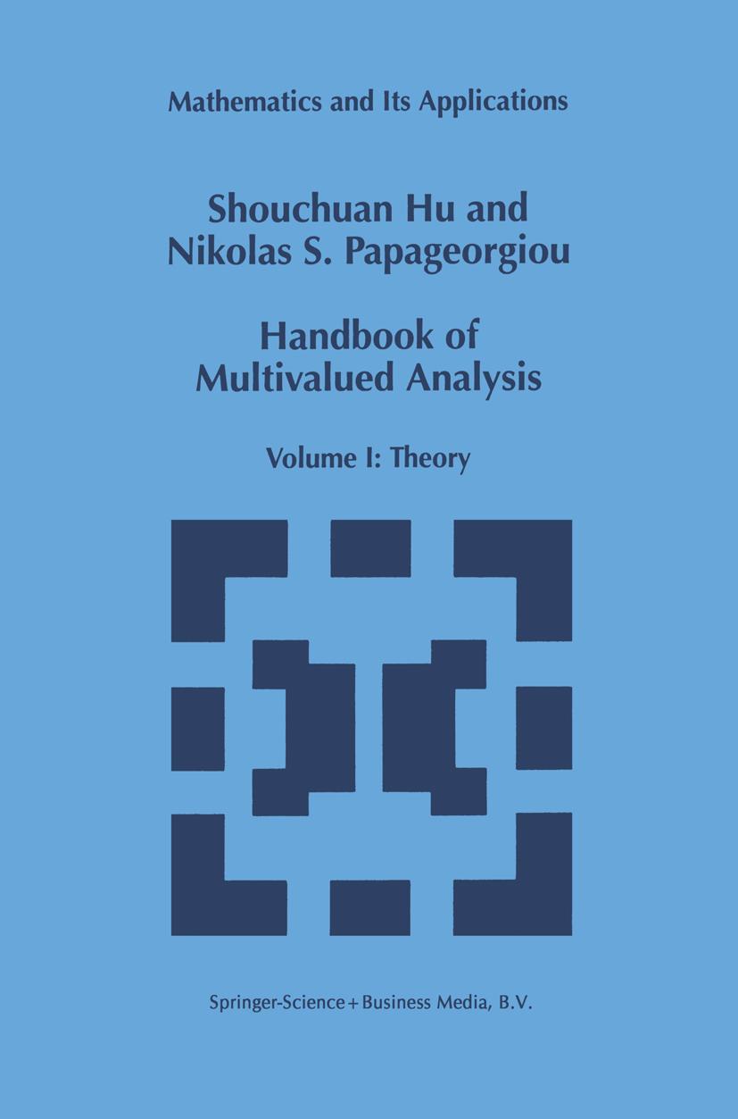 Handbook of Multivalued Analysis: Volume I: Theory - Shouchuan Hu|Nikolaos S. Papageorgiou