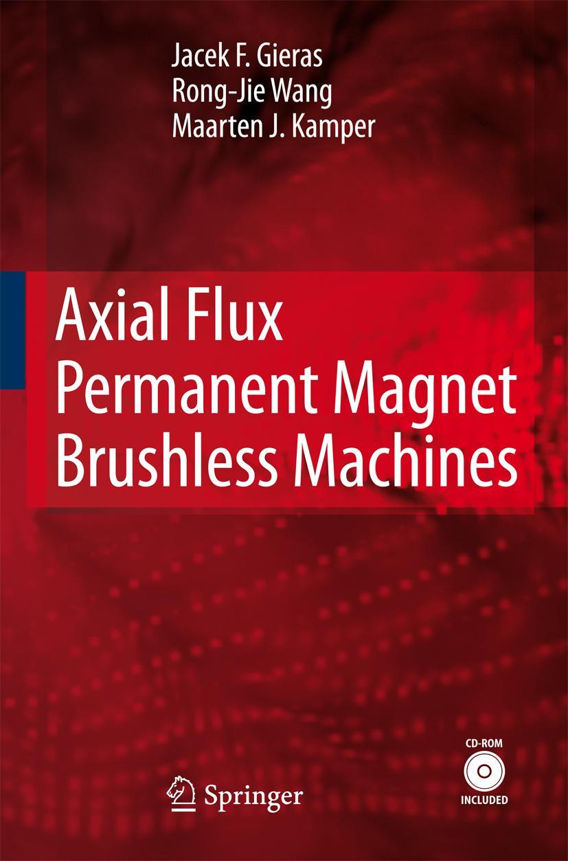 Axial Flux Permanent Magnet Brushless Machines - Jacek F. Gieras|Rong-Jie Wang|Maarten J. Kamper