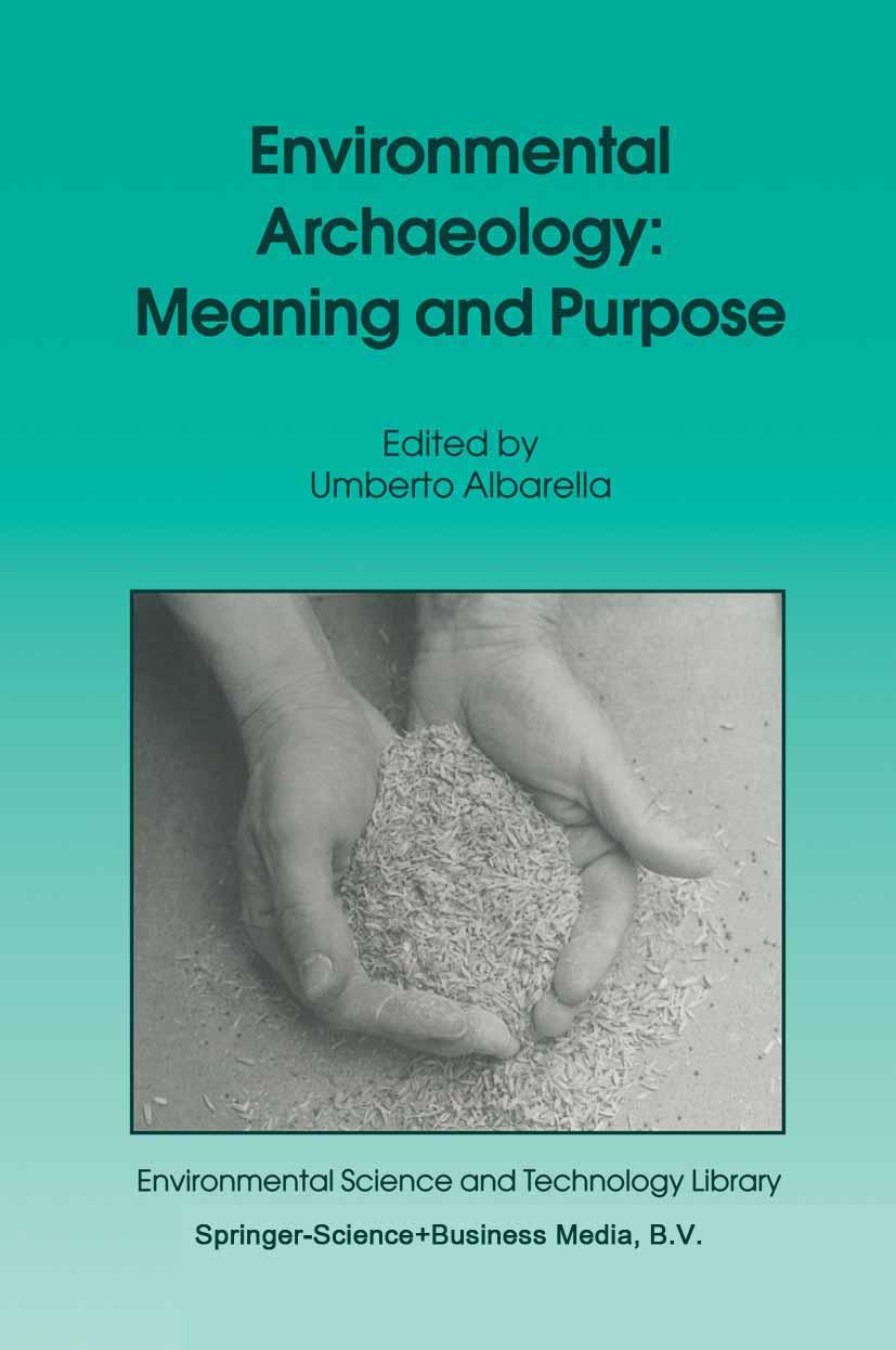 Environmental Archaeology: Meaning and Purpose - Albarella, Umberto