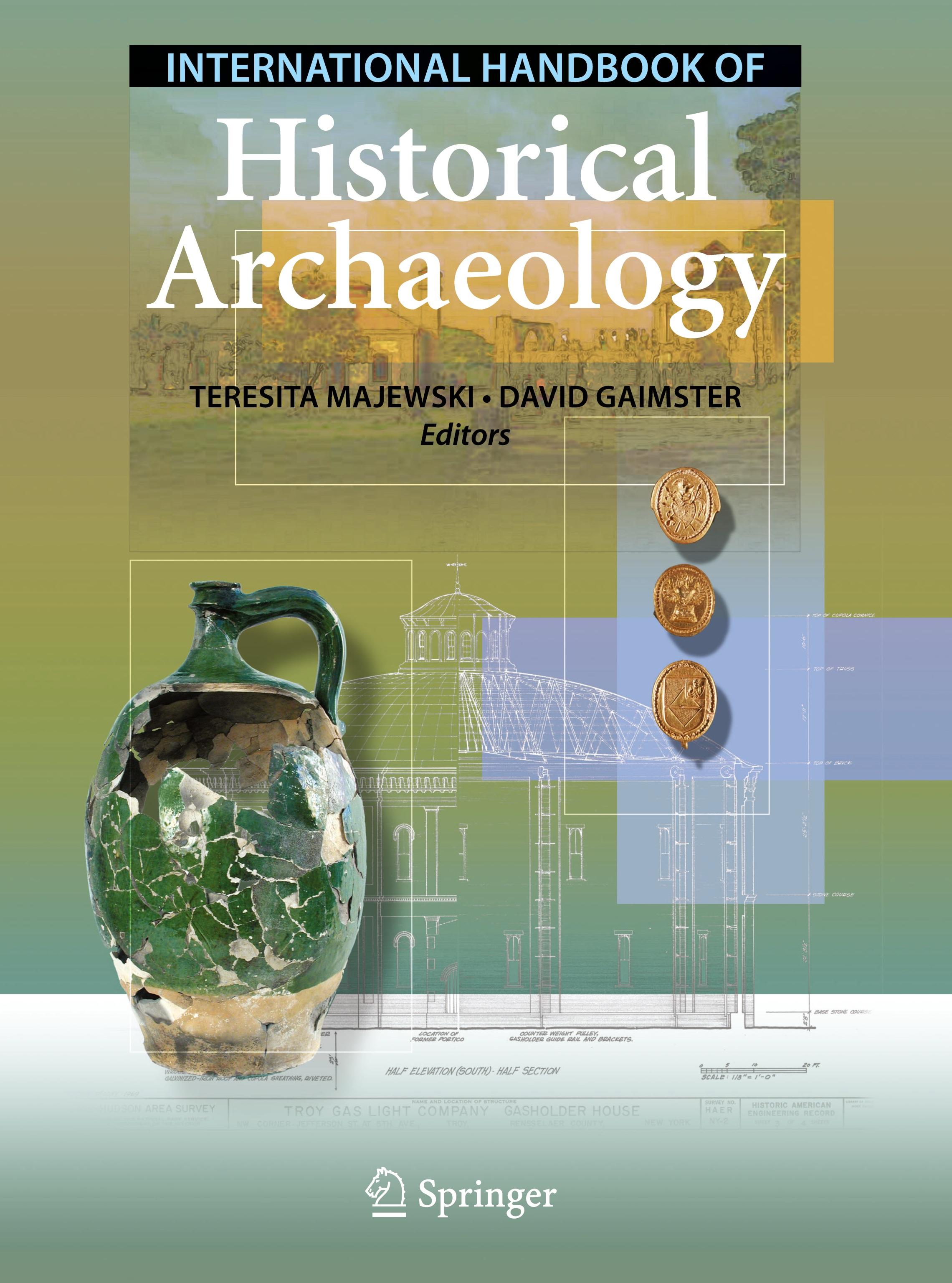 International Handbook of Historical Archaeology - Majewski, Teresita|Gaimster, David