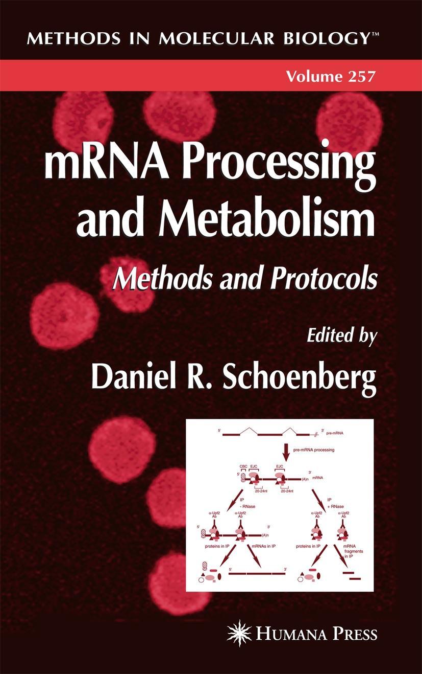 Mrna Processing and Metabolism: Methods and Protocols - Schoenberg, Daniel R.