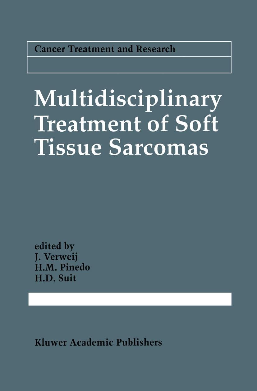 Multidisciplinary Treatment of Soft Tissue Sarcomas - Verweij, Jaap|Pinedo, Herbert M.|Suit, H. D.