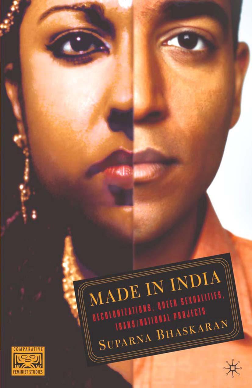 Made in India: Decolonizations, Queer Sexualities, Trans/National Projects - S. Bhaskaran