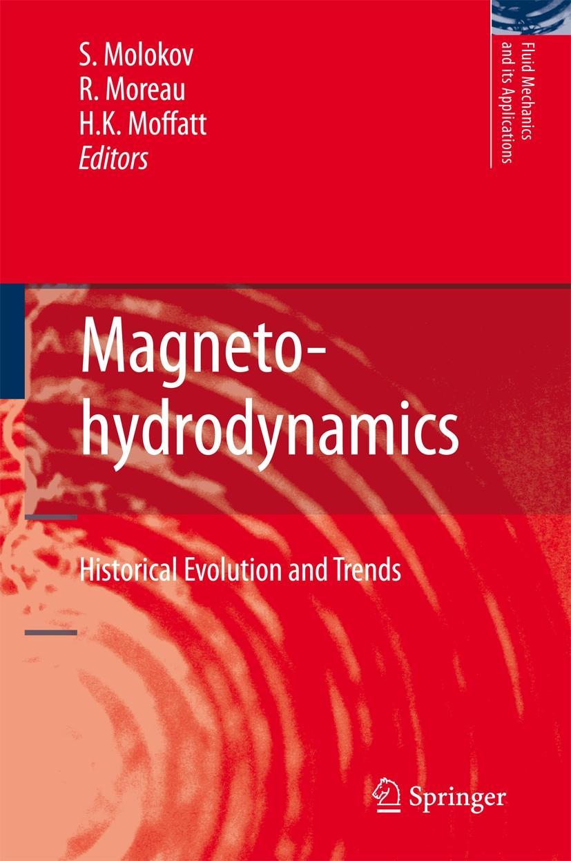 Magnetohydrodynamics: Historical Evolution and Trends - Molokov, S.|Moreau, R.|Moffatt, H. Keith