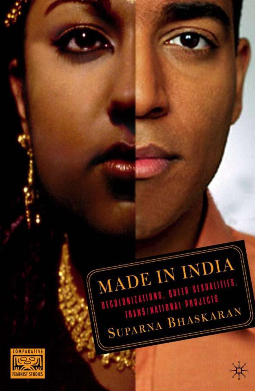 Made in India: Decolonizations, Queer Sexualities, Trans/National Projects - S. Bhaskaran