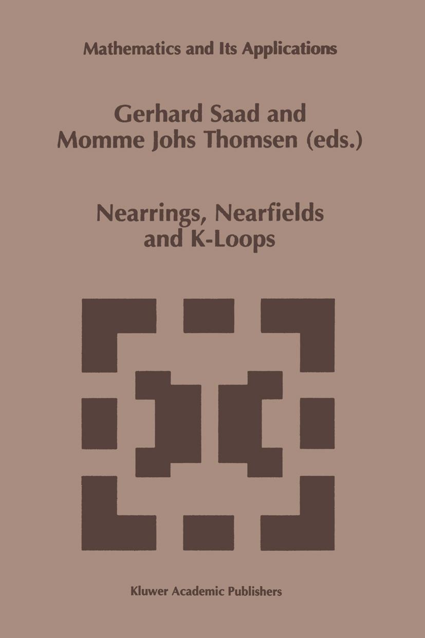 Nearrings, Nearfields and K-Loops: Proceedings of the Conference on Nearrings and Nearfields, Hamburg, Germany, July 30 August 6,1995 - Saad, Gerhard|Thomsen, Momme Johs