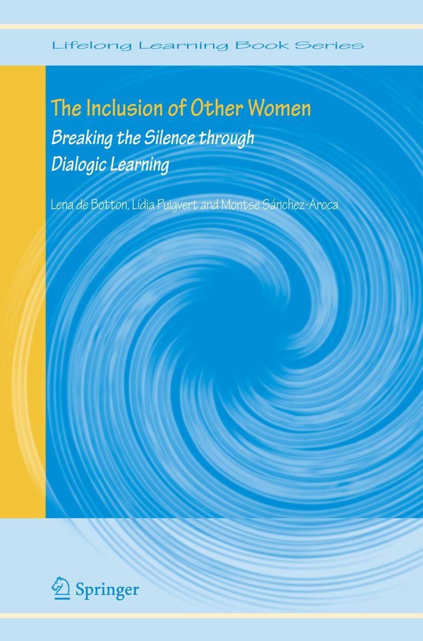 The Inclusion of Other Women: Breaking the Silence Through Dialogic Learning - Lena de Botton|Lídia Puigvert|Montse Sánchez-Aroca