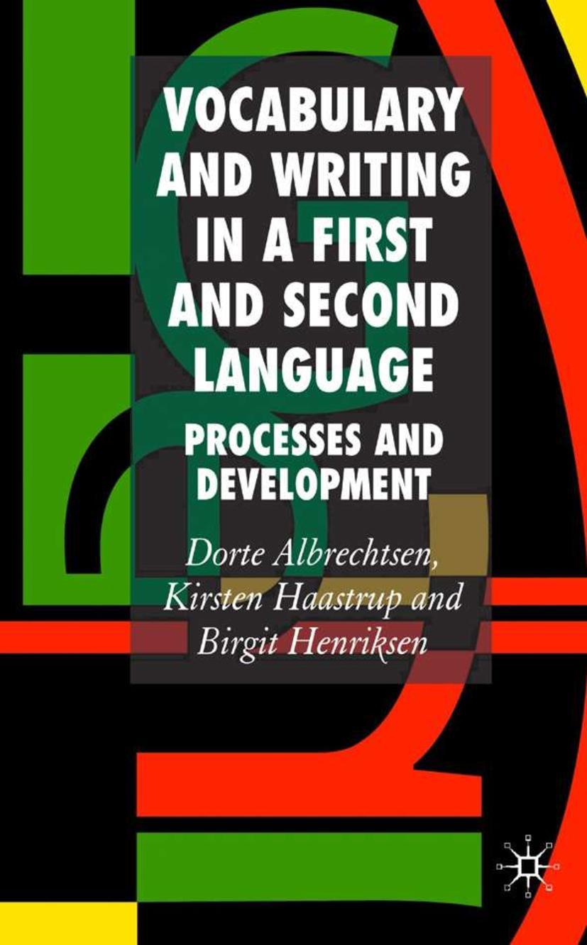 Vocabulary and Writing in a First and Second Language: Processes and Development - D. Albrechtsen|K. Haastrup|B. Henriksen