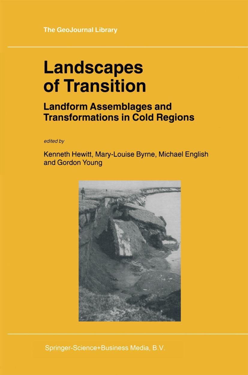 Landscapes of Transition: Landform Assemblages and Transformations in Cold Regions - Hewitt, Kenneth|Byrne, Mary-Louise|English, Michael|Young, Gordon