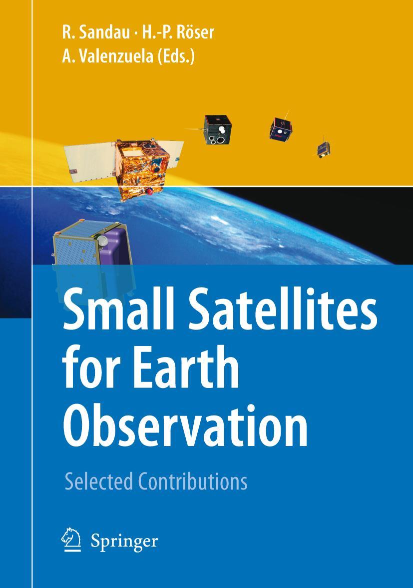 Small Satellites for Earth Observation: Selected Contributions - Sandau, Rainer|Roeser, Hans-Peter|Valenzuela, Arnoldo