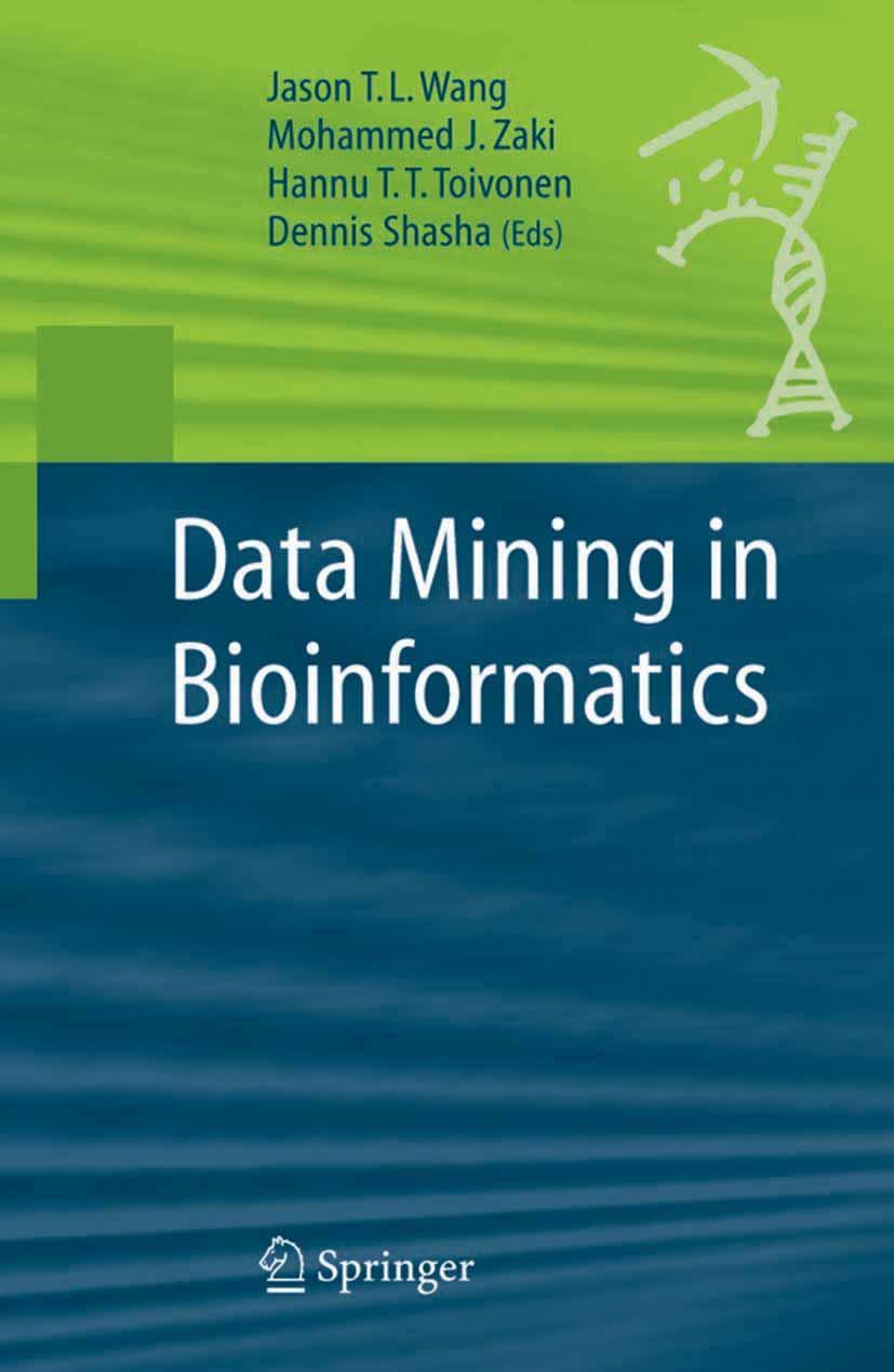 Data Mining in Bioinformatics - Wang, J. T. L.|Zaki, Mohammed J.|Toivonen, H. T. T.