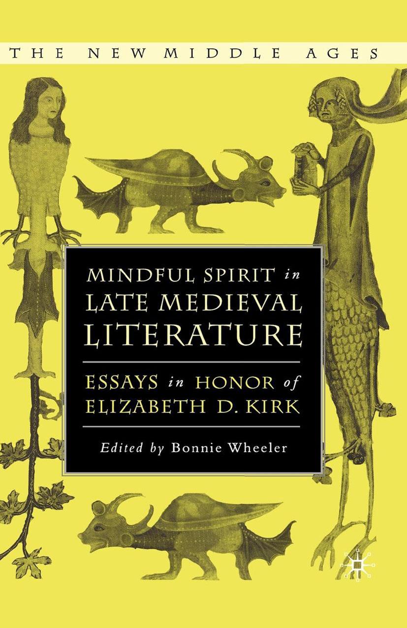 Mindful Spirit in Late Medieval Literature: Essays in Honor of Elizabeth D. Kirk - Wheeler, Bonnie