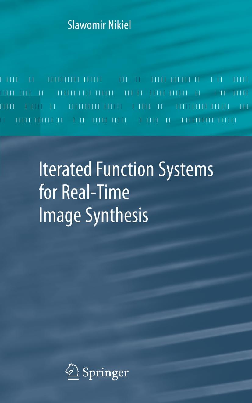 Iterated Function Systems for Real-Time Image Synthesis - Slawomir Nikiel