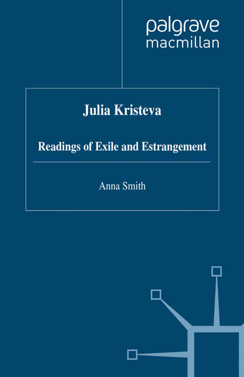 Julia Kristeva: Readings of Exile and Estrangement - A. Smith