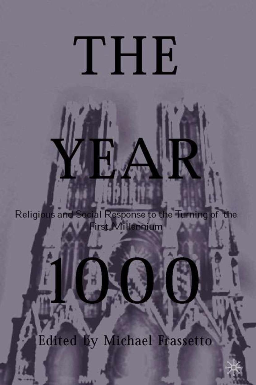 The Year 1000: Religious and Social Response to the Turning of the First Millennium - Frassetto, M.