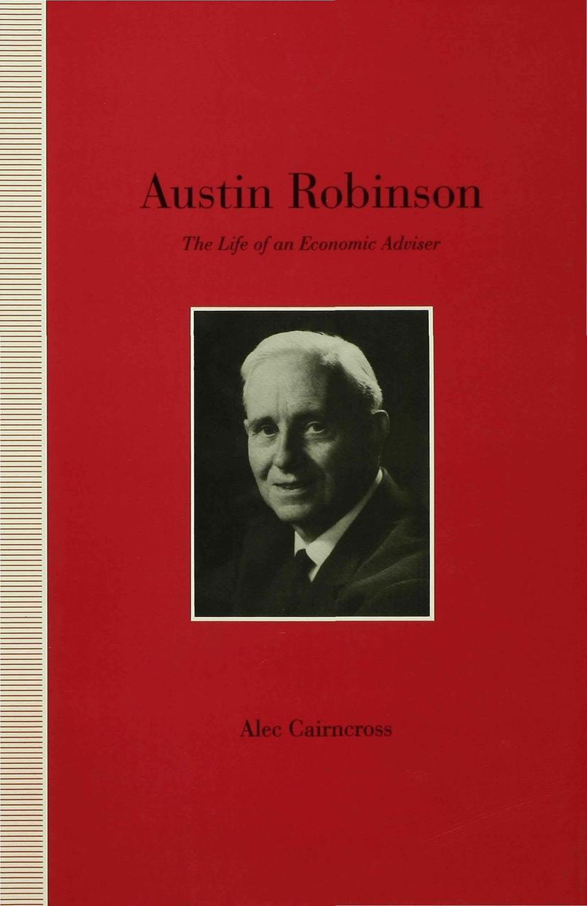 Austin Robinson: The Life of an Economic Adviser - S. Cairncross