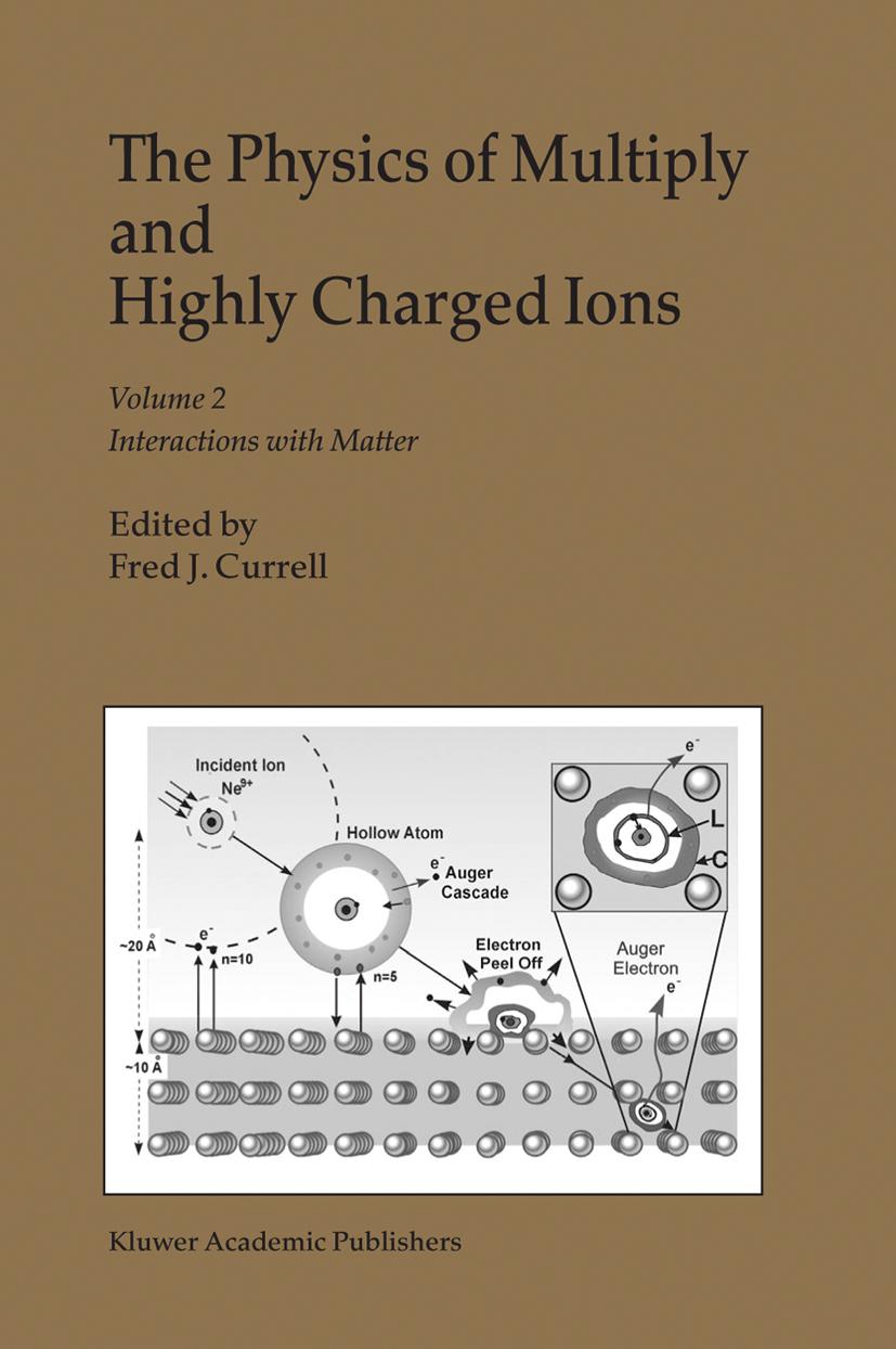 The Physics of Multiply and Highly Charged Ions: Volume 2: Interactions with Matter - Currell, F. J.