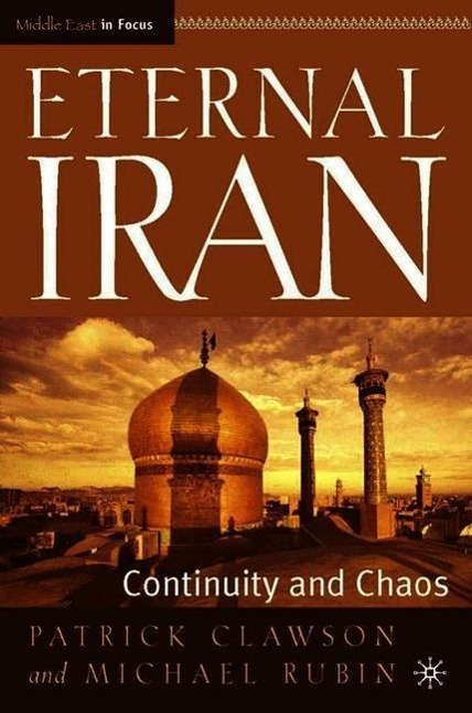 Eternal Iran: Continuity and Chaos - P. Clawson|M. Rubin