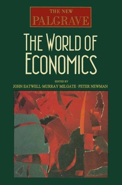 The World of Economics - Eatwell, John|Milgate, Murray|Newman, Peter