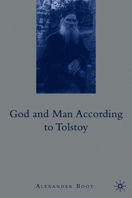 God and Man According to Tolstoy - A. Boot