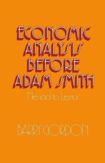 Economic Analysis before Adam Smith - Barry Gordon