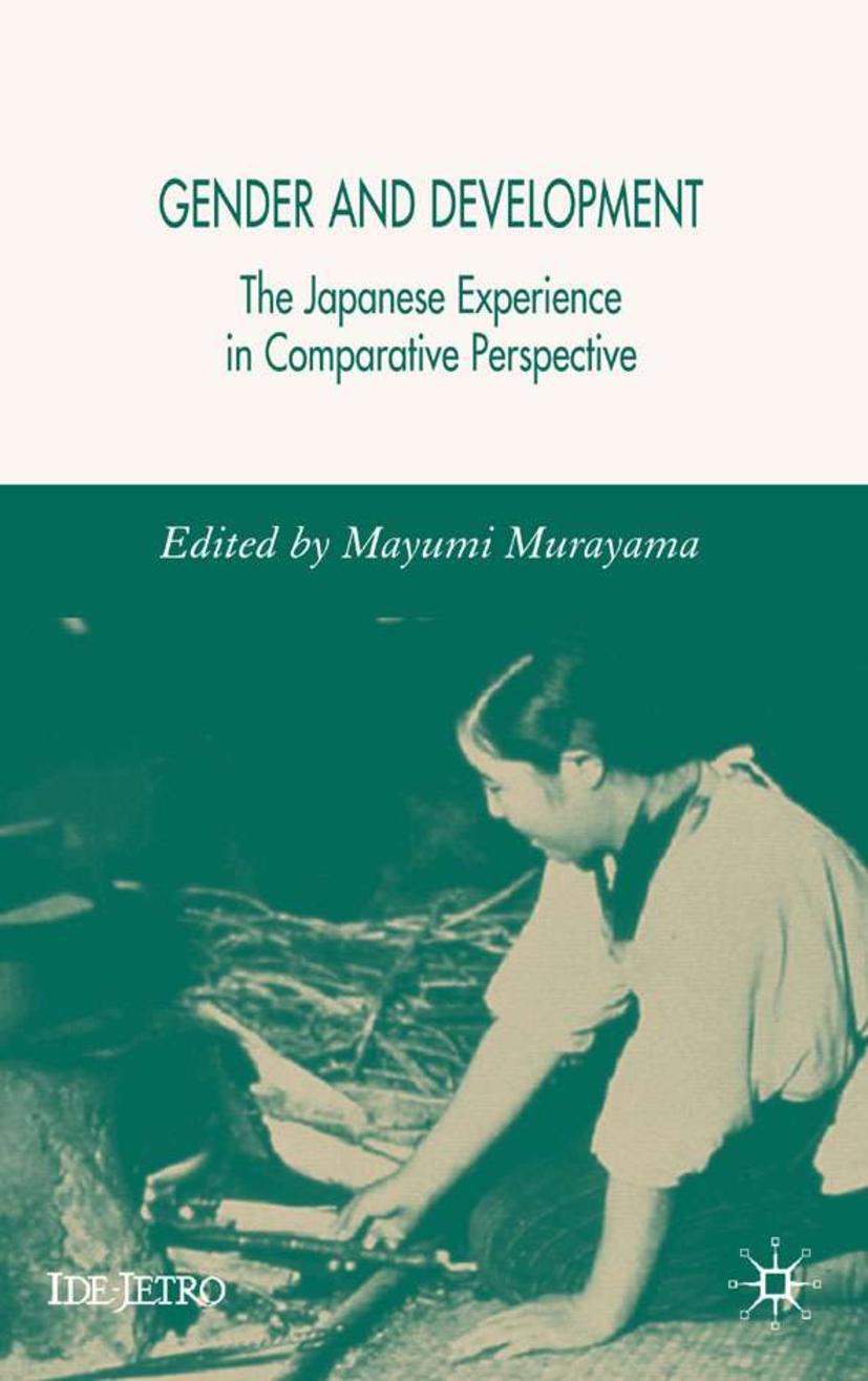Gender and Development: The Japanese Experience in Comparative Perspective - Murayama, M.