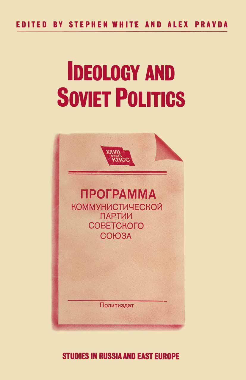 Ideology and Soviet Politics - Pravda, Alex|White, Stephen