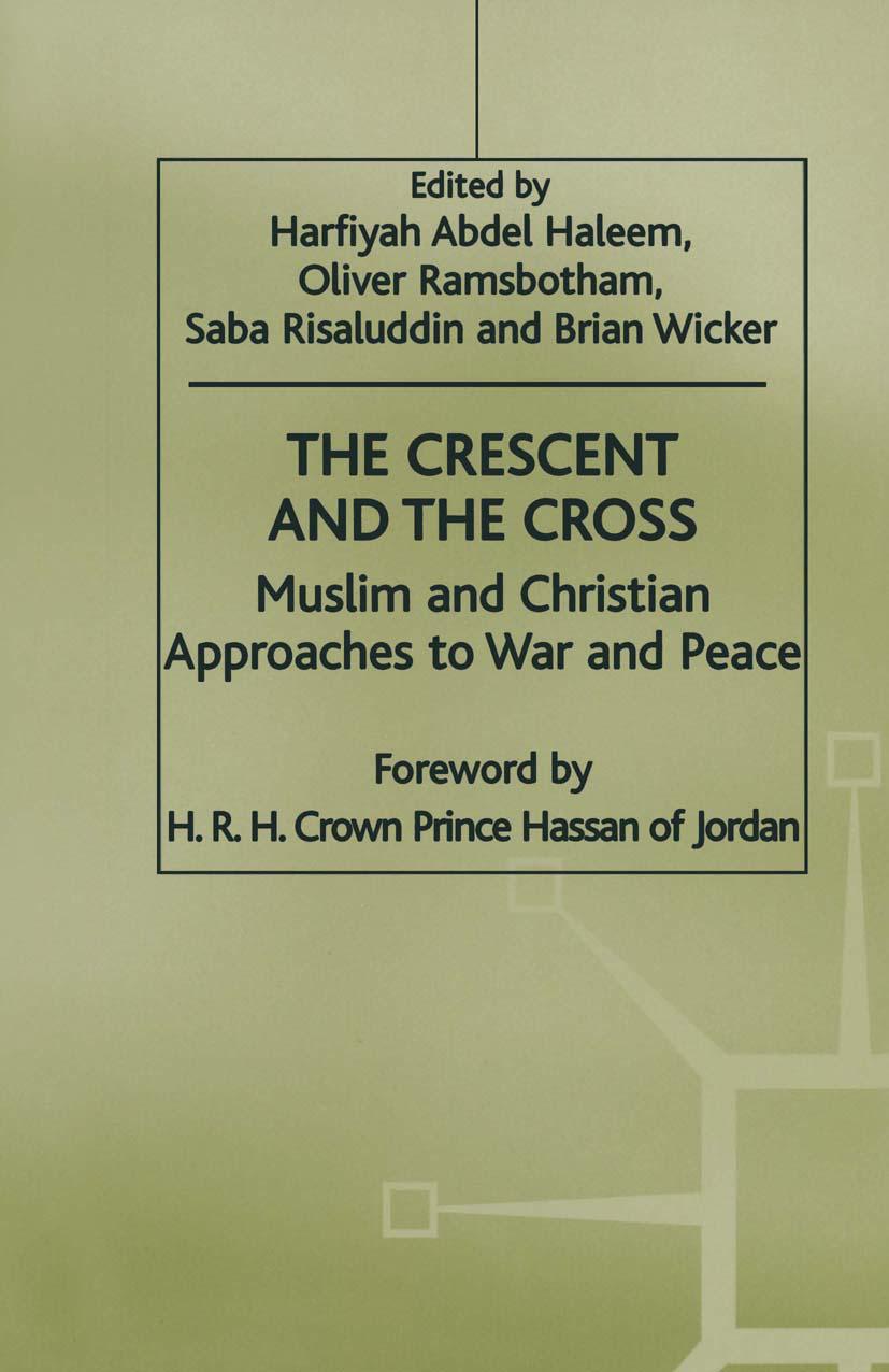 The Crescent and the Cross: Muslim and Christian Approaches to War and Peace - Ramsbotham, Oliver|Risaluddin, Saba|Wicker, Brian|Harifyah, Abdel Haleem