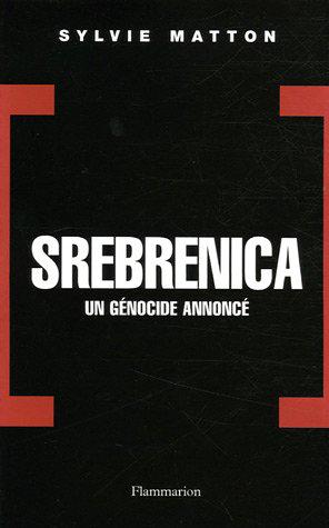 Srebrenica : Un génocide annoncé - Matton, Sylvie