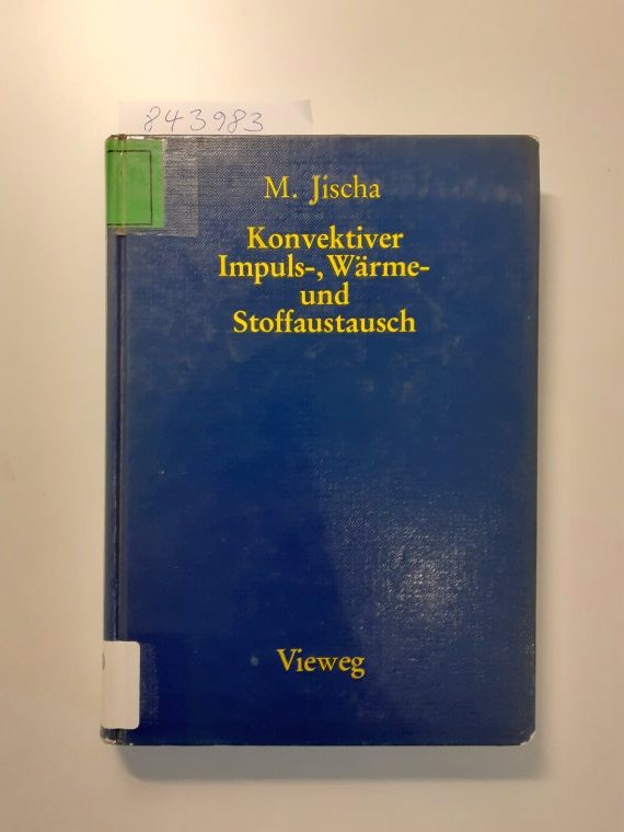 Konvektiver Impuls-, Wärme- und Stoffaustausch Michael Jischa / Grundlagen der Ingenieurwissenschaften - Jischa, Michael F.
