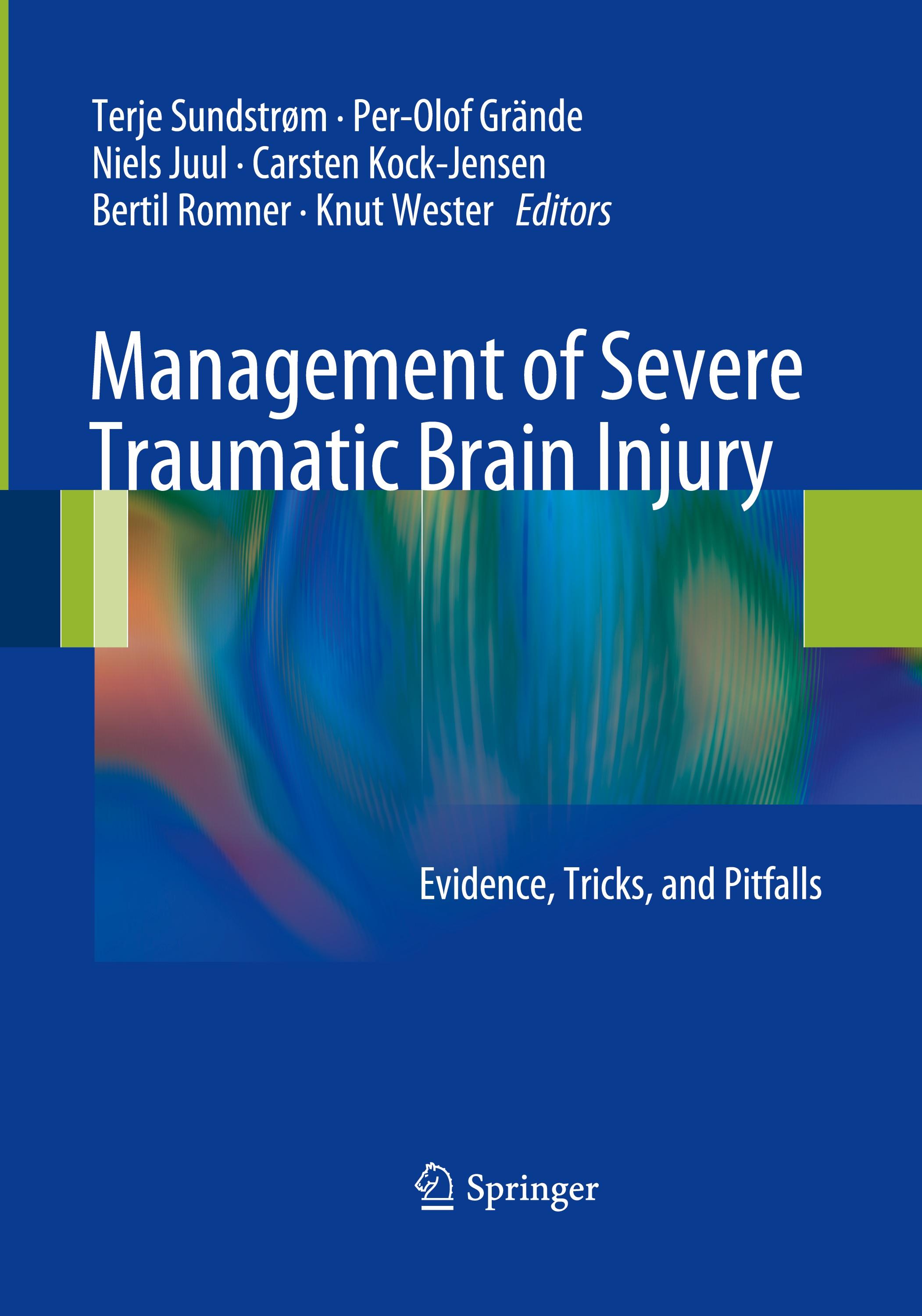 Management of Severe Traumatic Brain Injury - SundstrÃ¸m, Terje|GrÃ¤nde, Per-Olof|Juul, Niels|Kock-Jensen, Carsten|Romner, Bertil|Wester, Knut