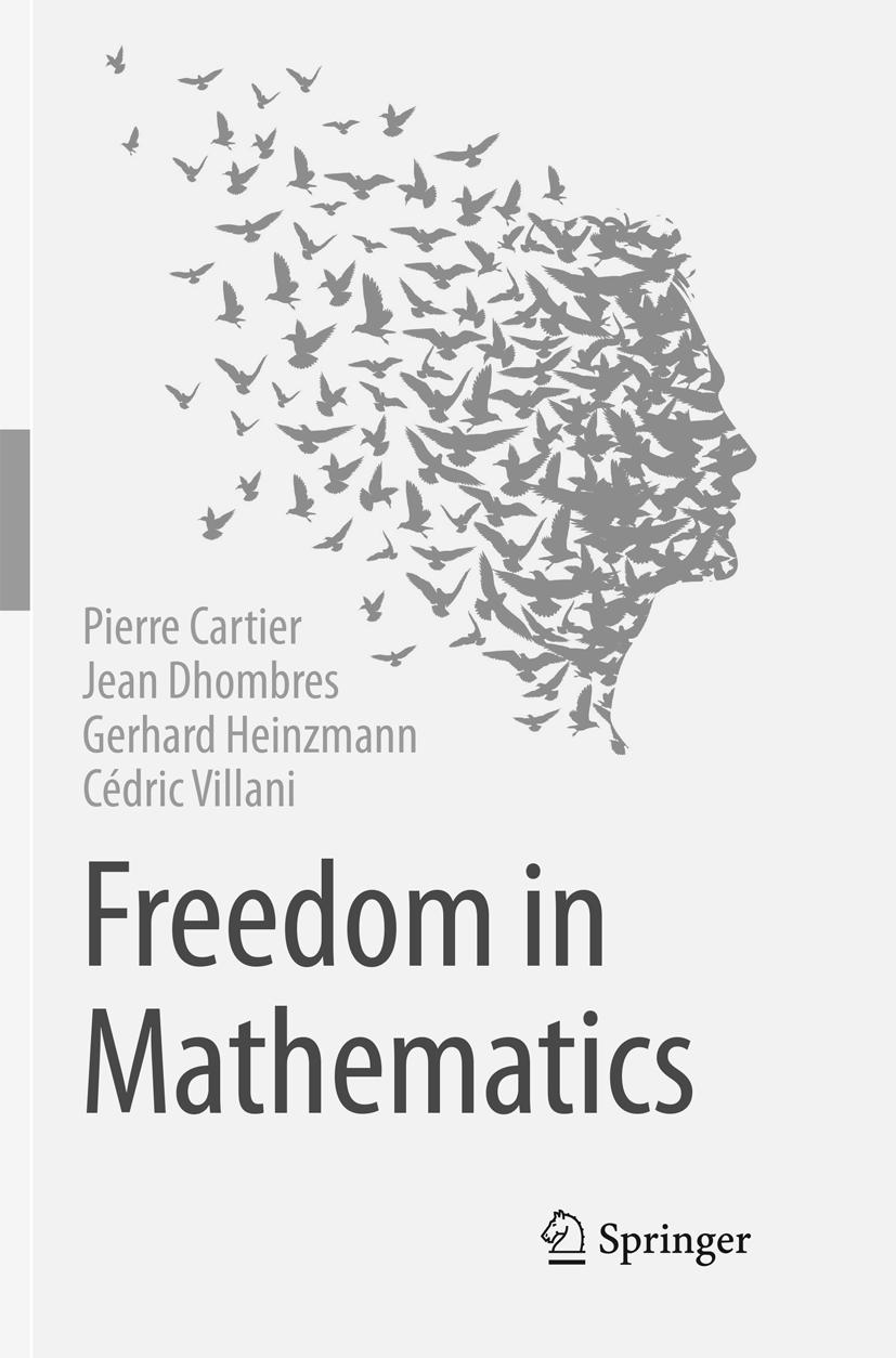 Freedom in Mathematics - Pierre Cartier|Jean Dhombres|Gerhard Heinzmann|Cédric Villani
