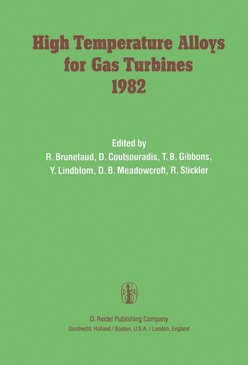 High Temperature Alloys for Gas Turbines 1982 - Brunetaud, R.|Coutsouradis, D.|Gibbons, T. B.|Lindblom, Y.|Meadowcroft, D. B.|Stickler, R.