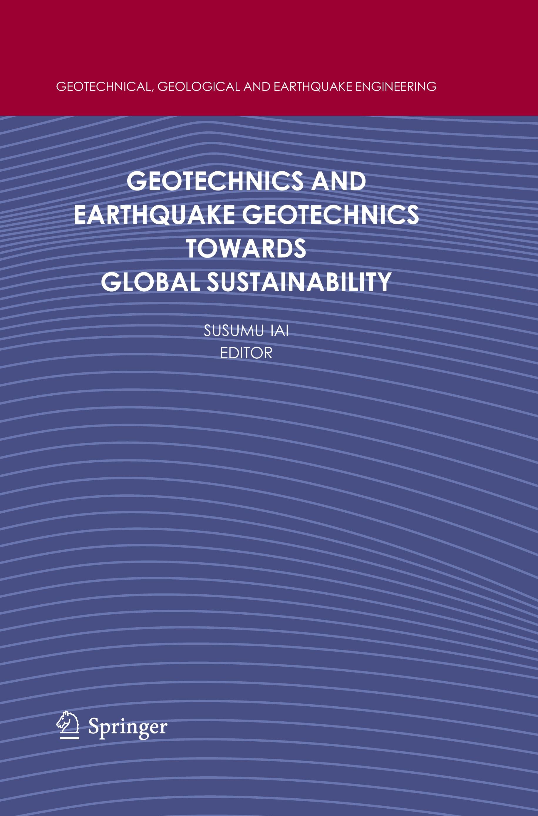 Geotechnics and Earthquake Geotechnics Towards Global Sustainability - Iai, Susumu