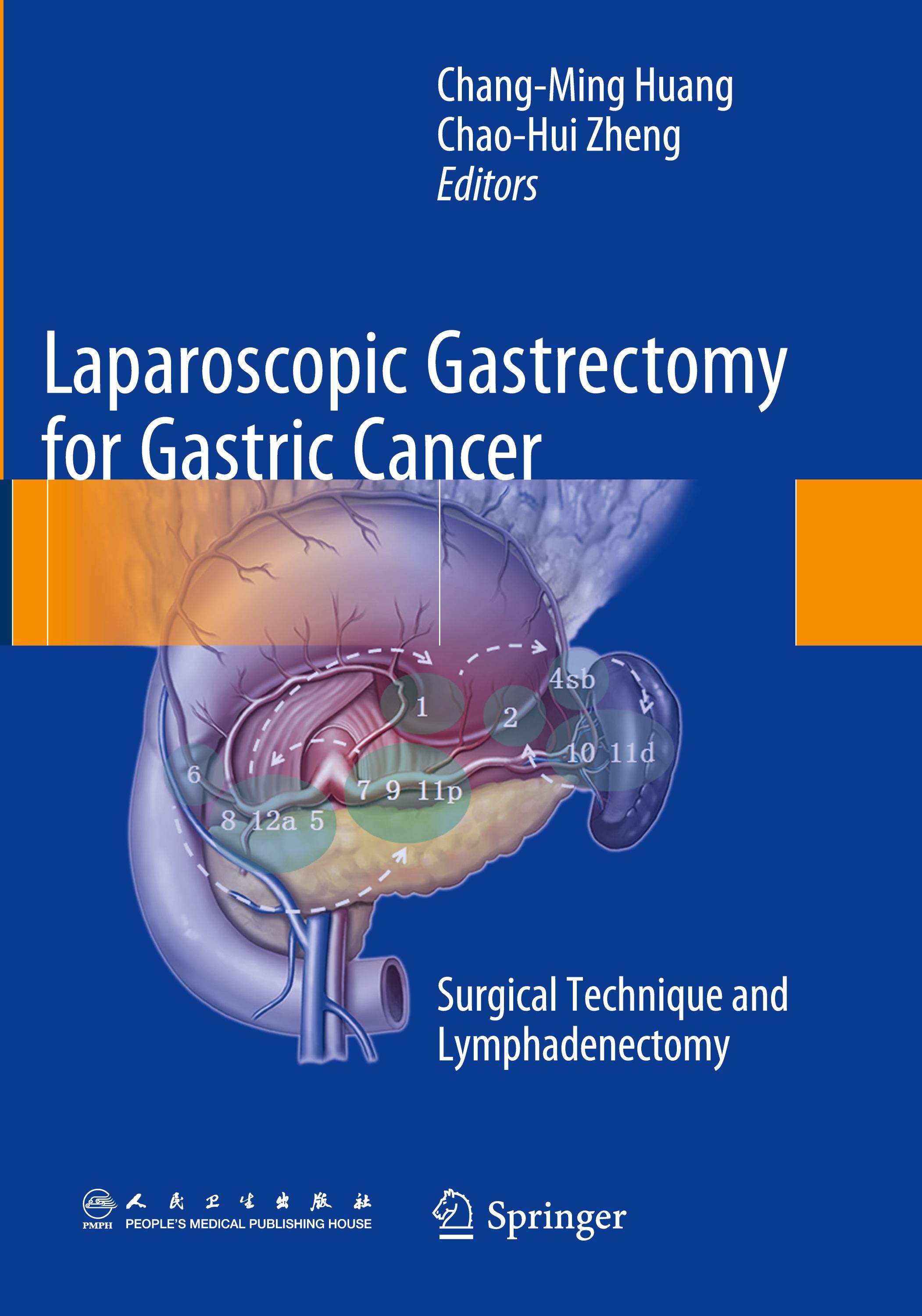 Laparoscopic Gastrectomy for Gastric Cancer - Huang, Chang-Ming|Zheng, Chao-Hui