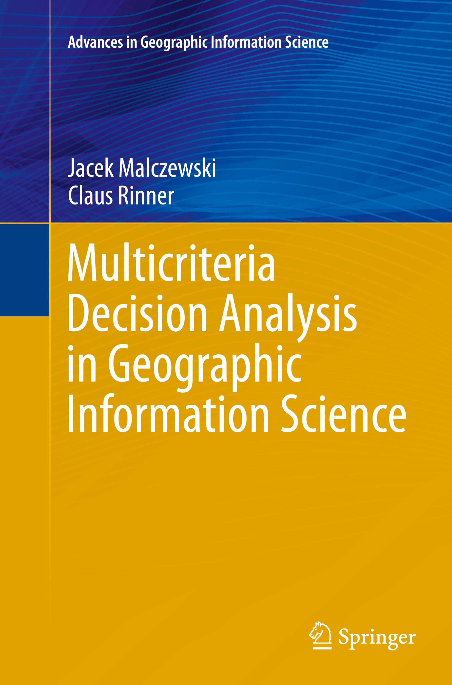 Multicriteria Decision Analysis in Geographic Information Science - Jacek Malczewski|Claus Rinner