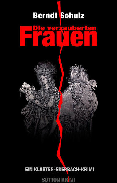 Die verzauberten Frauen: Ein Kloster-Eberbach-Krimi - Schulz, Berndt