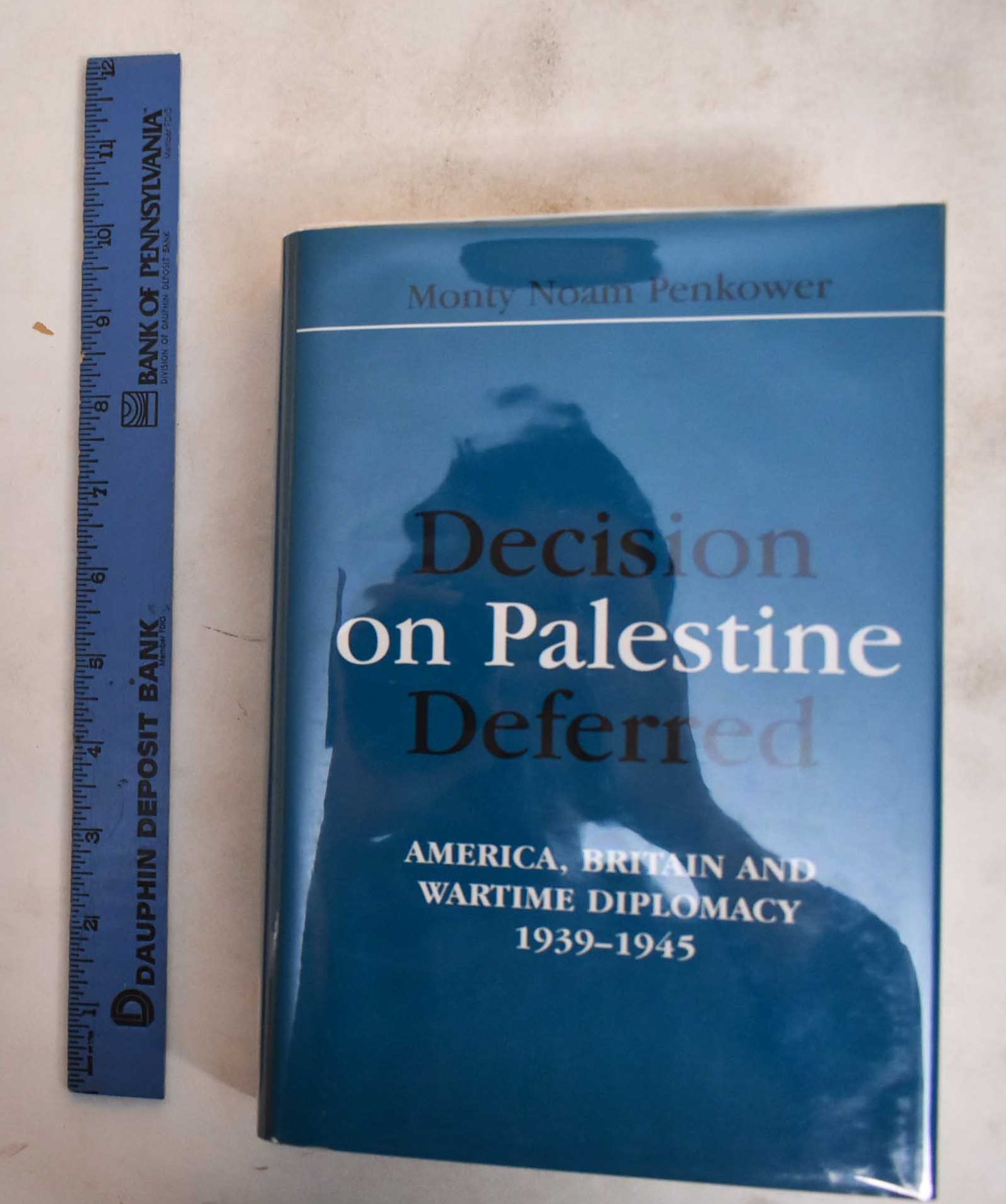 Decision on Palestine Deferred: American, Britain and Wartime Diplomacy, 1939-1945 - Penkower, Monty Noam