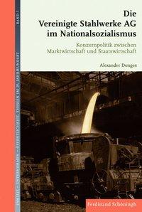 Die Vereinigte Stahlwerke AG im Nationalsozialismus - Donges, Alexander