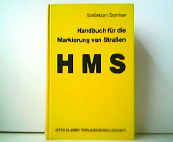 Handbuch für die Markierung von Straßen HMS. - Hans Dieter Schönborn und Martin Domhan