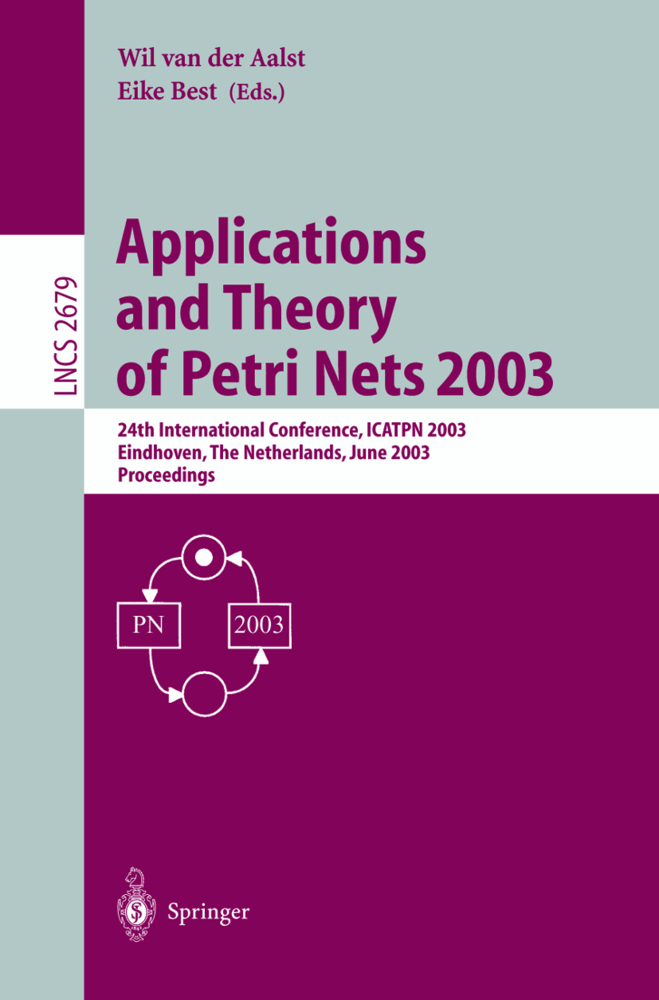 Applications and Theory of Petri Nets 2003 - Aalst, Wil M. P. van der|Best, Eike