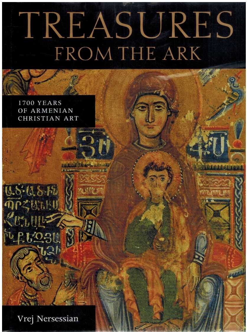 TREASURES FROM THE ARK 1700 Years of Armenian Christian Art - Nersessian, Vreg