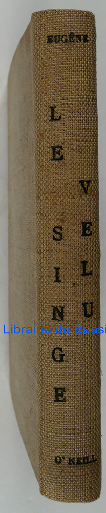 Le singe velu précédé de "De l'huile" L'empereur Jones "Différent" Eugène O'Neill [Bon] [Couverture rigide]
