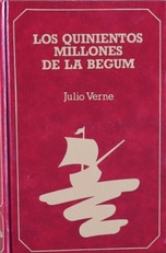 Los quinientos millones de la Begum - Verne, Jules