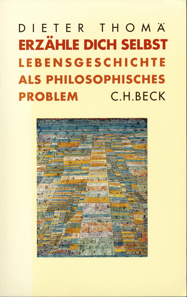 Erzähle dich selbst. Lebensgeschichte als philosophisches Problem. - Thomä, Dieter