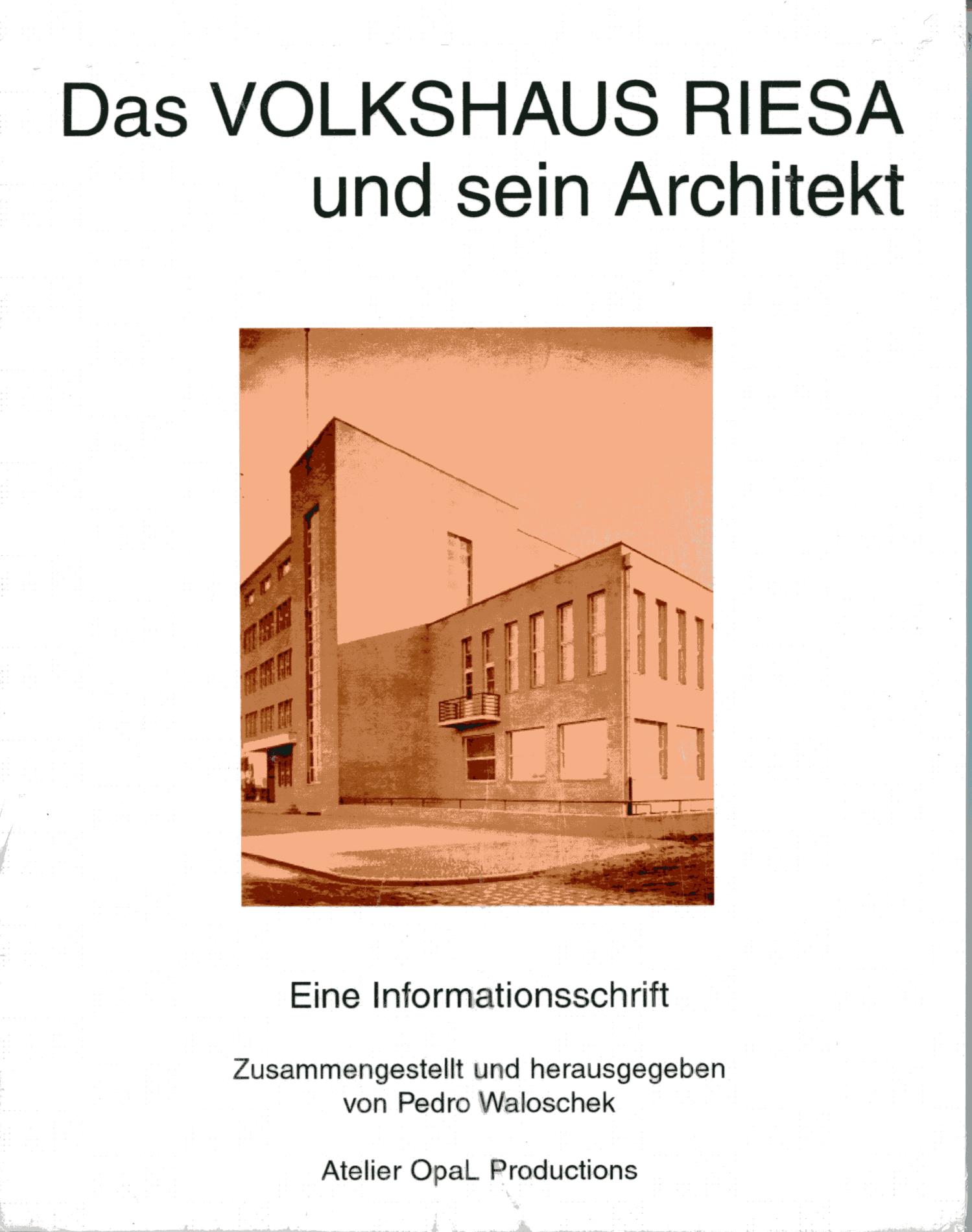 Das Volkshaus Riesa und sein Architekt. Eine Informationsschrift - Waloschek, Pedro (Zusammengestellt und herausgegeben)