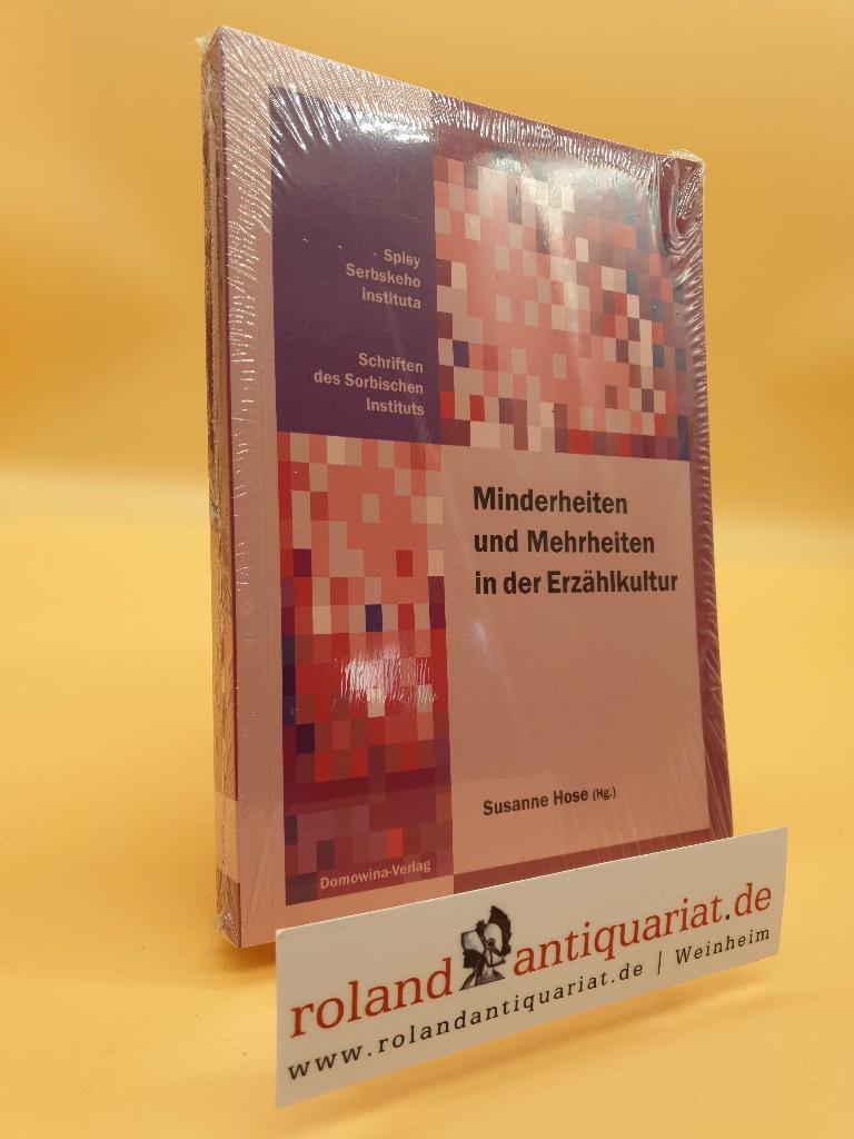 Minderheiten und Mehrheiten in der Erzählkultur / hrsg. von Susanne Hose / Sorbisches Institut: Schriften des Sorbischen Instituts ; 46 - Hose, Susanne